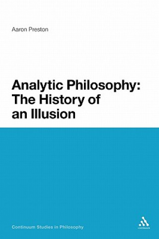 Knjiga Analytic Philosophy: The History of an Illusion Aaron Preston