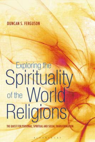 Książka Exploring the Spirituality of the World Religions Duncan S Ferguson