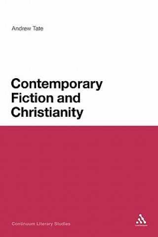 Kniha Contemporary Fiction and Christianity Andrew Tate