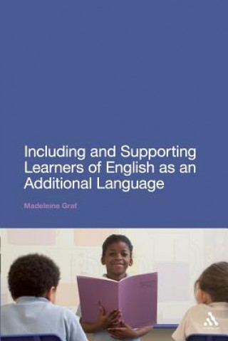 Carte Including and Supporting Learners of English as an Additional Language Madeleine Graf