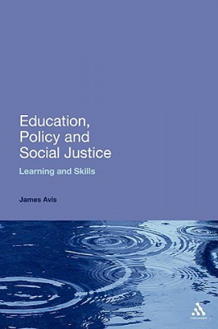 Kniha Education, Policy and Social Justice James Avis