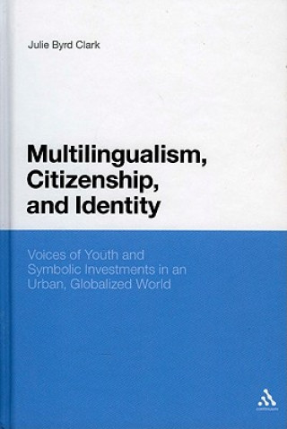 Książka Multilingualism, Citizenship, and Identity Julie Byrd Clark