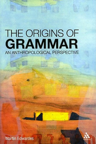 Kniha Origins of Grammar Martin Edwardes