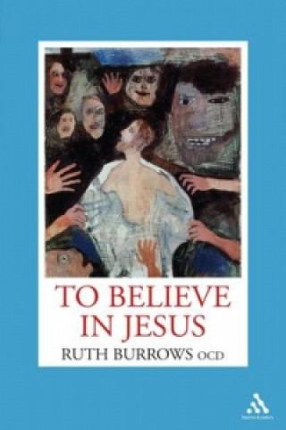 Knjiga To Believe in Jesus Ruth Burrows