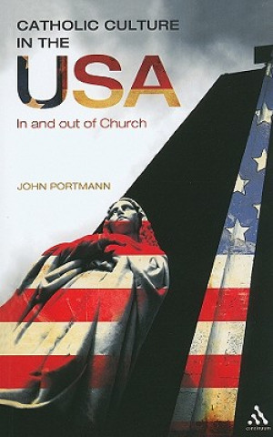 Kniha Catholic Culture in the USA John Portmann