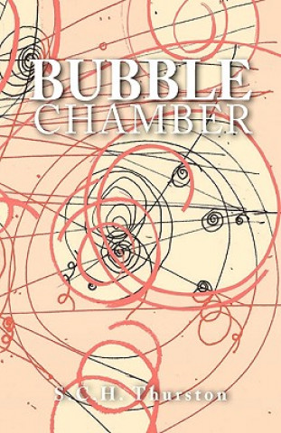 Kniha Bubble Chamber S.C.H. Thurston