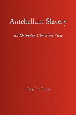 Kniha Antebellum Slavery Gary Lee Roper