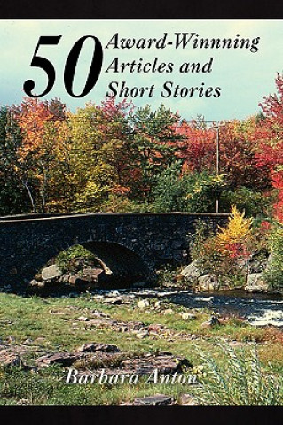 Kniha 50 Award-Winning Articles and Short Stories Barbara Anton