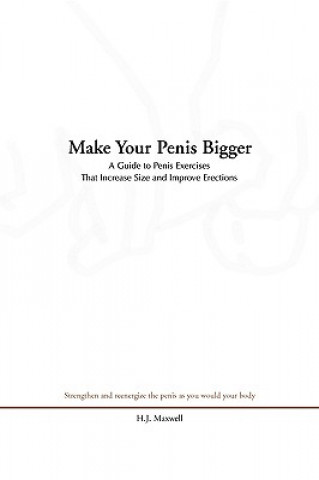 Książka Make Your Penis Bigger H.J. Maxwell