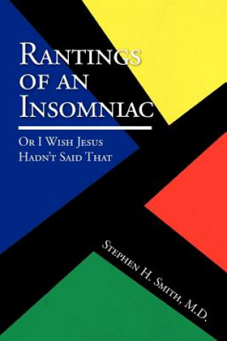 Kniha Rantings of an Insomniac Stephen H. M.D Smith