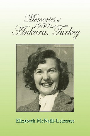 Book Memories of 1950 in Ankara, Turkey Elizabeth McNe Leicester