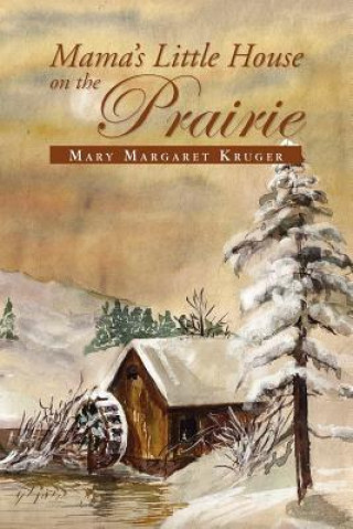 Carte Mama's Little House on the Prairie Mary Margaret Kruger