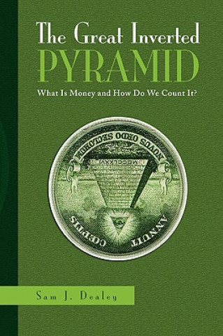 Kniha Great Inverted Pyramid Sam J. Dealey