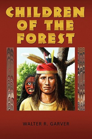 Kniha Children of the Forest Walter R. Garver