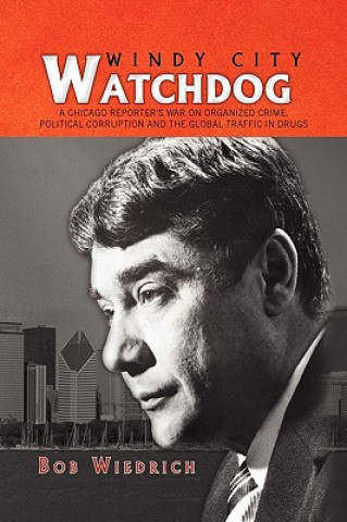 Kniha Windy City Watchdog Bob Wiedrich