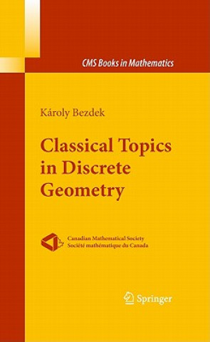 Knjiga Classical Topics in Discrete Geometry Bezdek