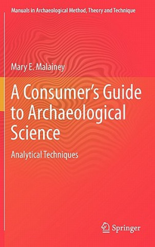 Carte Consumer's Guide to Archaeological Science Malainey