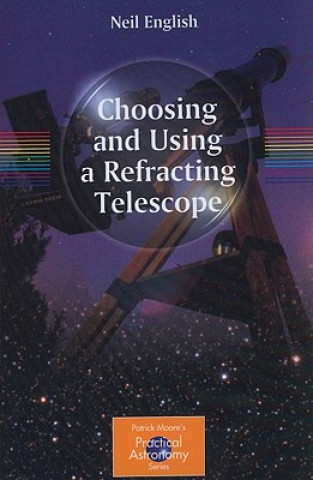 Kniha Choosing and Using a Refracting Telescope English