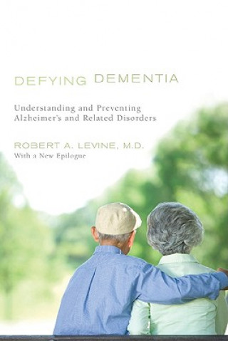 Книга Defying Dementia Robert A Levine