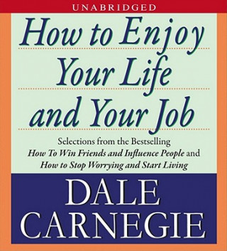Аудио How to Enjoy Your Life and Your Job Dale Carnegie