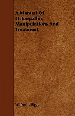 Libro Manual Of Osteopathic Manipulations And Treatment Wilfred L. Riggs