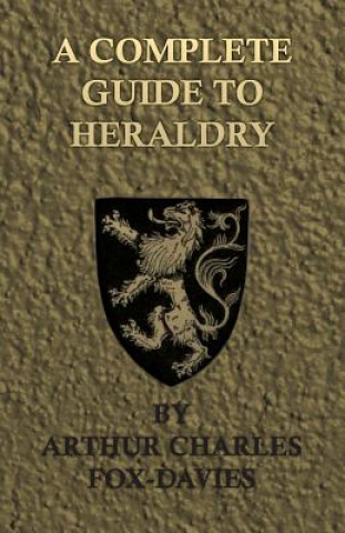 Kniha Complete Guide To Heraldry Arthur Charles Fox-Davies
