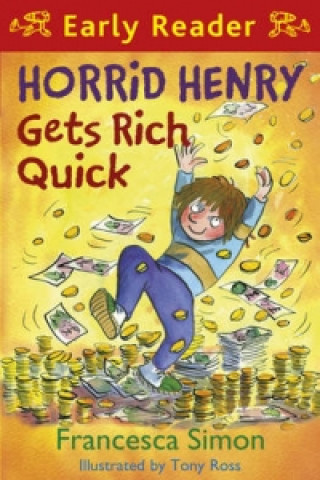 Könyv Horrid Henry Early Reader: Horrid Henry Gets Rich Quick Francesca Simon