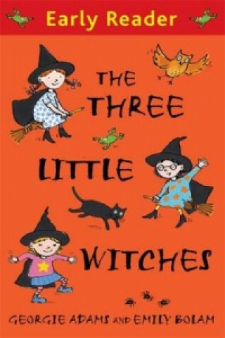 Carte Early Reader: The Three Little Witches Storybook Georgie Adams
