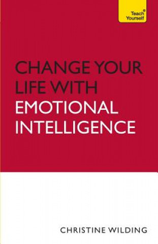 Könyv Change Your Life With Emotional Intelligence Christine Wilding