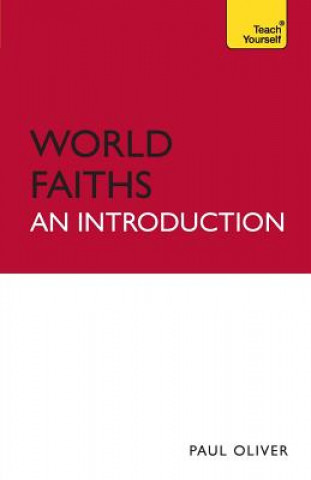 Książka World Faiths - An Introduction: Teach Yourself Paul Oliver