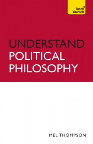 Книга Understand Political Philosophy: Teach Yourself Mel Thompson