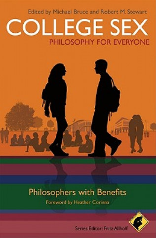Carte College Sex - Philosophy for Everyone - Philosophers with Benefits Fritz Allhoff