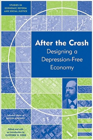 Carte After the Crash - Designing a Depression-free Economy Mason Gaffney