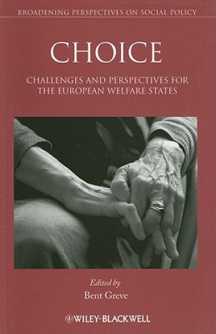 Knjiga Choice - Challenges and Perspectives for the European Welfare States Bent Greve