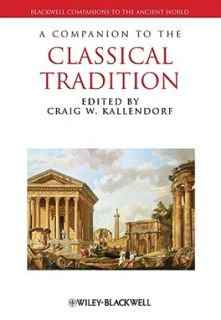 Knjiga Companion to the Classical Tradition Craig W Kallendorf