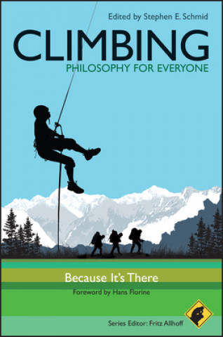 Carte Climbing - Philosophy for Everyone - Because It's There Fritz Allhoff