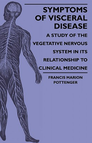 Carte Symptoms Of Visceral Disease - A Study Of The Vegetative Ner Francis Marion Pottenger