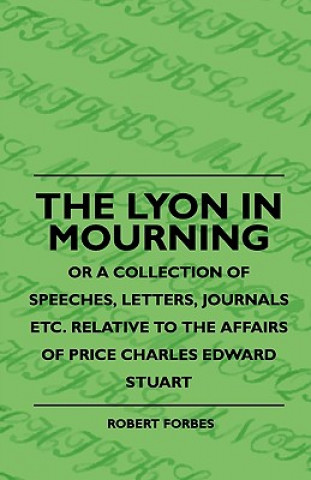 Kniha Lyon In Mourning - Or A Collection Of Speeches, Letters, Jou Robert Forbes