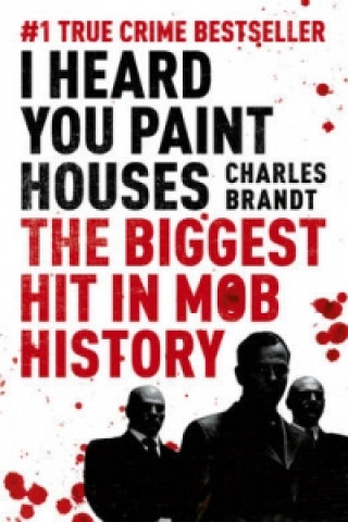 Book I Heard You Paint Houses Charles Brandt