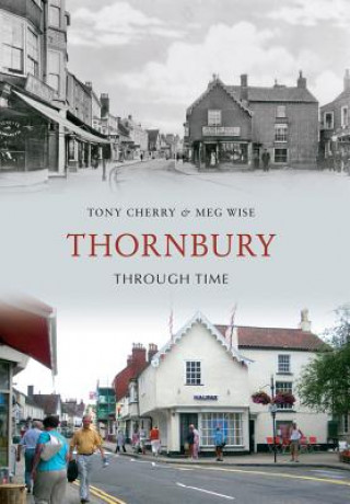 Könyv Thornbury Through Time Tony Cherry