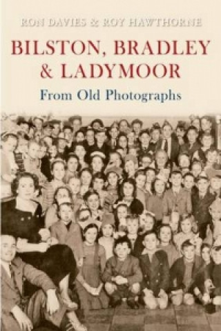 Kniha Bilston, Bradley and Ladymoor from Old Photographs Ron Davies