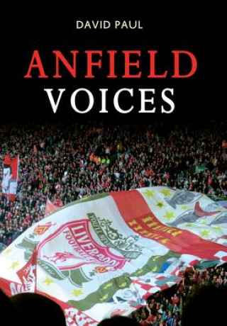 Książka Anfield Voices David Paul