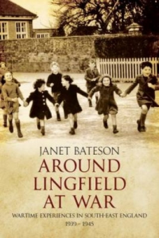 Kniha Around Lingfield at War Janet Bateson