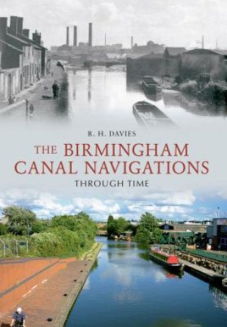 Carte Birmingham Canal Navigations Through Time R. H. Davies
