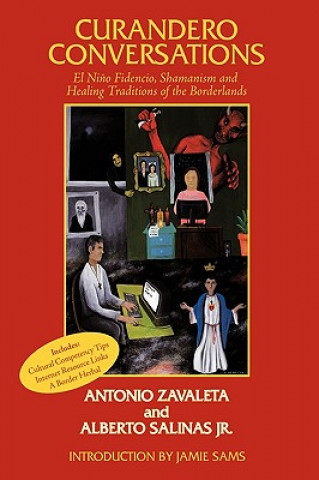 Kniha Curandero Conversations Antonio Zavaleta