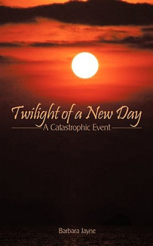Carte Twilight of a New Day Barbara Jayne