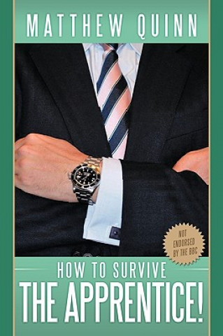 Knjiga How to Survive the "Apprentice"! Matthew Quinn