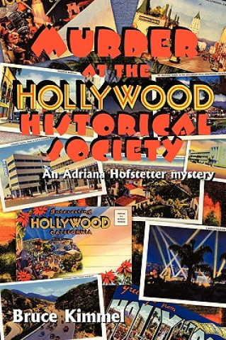 Kniha Murder at the Hollywood Historical Society Bruce Kimmel