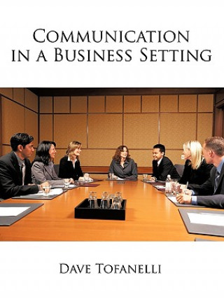 Buch Communication in a Business Setting Dave Tofanelli