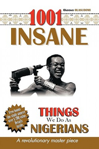 Książka 1001 Insane Things We Do As Nigerians Desmond Okeowo